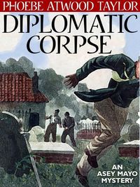 Bild vom Artikel Diplomatic Corpse vom Autor Phoebe Atwood Taylor