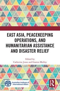 Produktbild: East Asia, Peacekeeping Operations, and Humanitarian Assistance and Disaster Relief