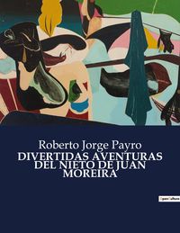 Produktbild: Divertidas Aventuras Del Nieto De Juan Moreira