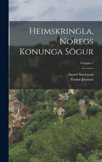 Produktbild: Heimskringla, N&oacute;regs Konunga S&ouml;gur; Volume 1