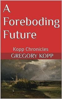 Produktbild: A Foreboding Future (Kopp Chronicles, #9)
