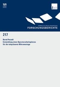 Produktbild: Entwicklung eines Operatorarbeitsplatzes f&uuml;r die telepr&auml;sente Mikromontage