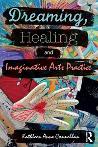 Produktbild: Dreaming, Healing and Imaginative Arts Practice