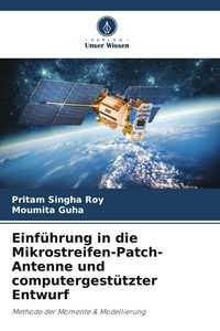 Produktbild: Einf&uuml;hrung in die Mikrostreifen-Patch-Antenne und computergest&uuml;tzter Entwurf