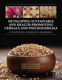 Produktbild: Developing Sustainable and Health-Promoting Cereals and Pseudocereals