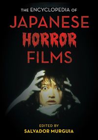 Produktbild: The Encyclopedia of Japanese Horror Films
