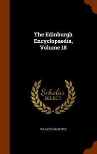 Produktbild: The Edinburgh Encyclopaedia, Volume 18