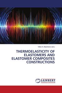 Produktbild: Thermoelasticity Of Elastomers and Elastomer Composites Constructions