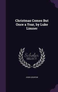 Produktbild: Christmas Comes But Once a Year, by Luke Limner