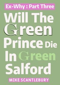 Produktbild: Will The Green Prince Die In Green Salford (Mickey from Manchester Series, #30)