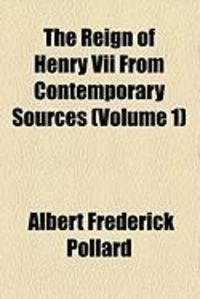 Produktbild: The Reign of Henry VII from Contemporary Sources (Volume 1)