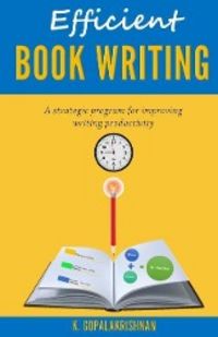 Produktbild: Efficient Book Writing: A Strategic Program for Improving Writing Productivity