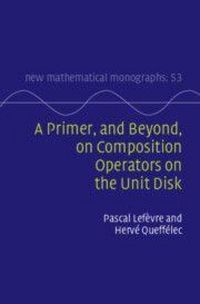 Produktbild: A Primer, and Beyond, on Composition Operators on the Unit Disk