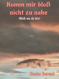 Produktbild: Komm mir blo&szlig; nicht zu nahe