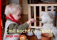 Bild vom Artikel Emil kocht für Teddy vom Autor Birgit Hörner