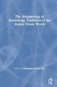 Produktbild: The Archaeology of Knowledge Traditions of the Indian Ocean