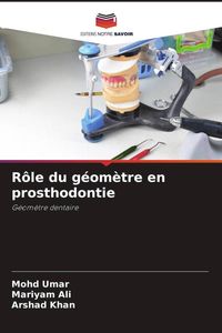 Produktbild: R&ocirc;le du g&eacute;om&egrave;tre en prosthodontie