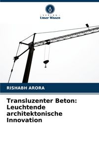 Produktbild: Transluzenter Beton: Leuchtende architektonische Innovation