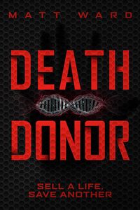 Produktbild: Death Donor: A Dystopian Sci-Fi Techno Thriller