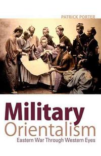 Produktbild: Military Orientalism: Eastern War Through Western Eyes