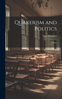Produktbild: Quakerism and Politics: Essays
