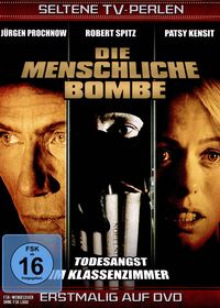 Produktbild: Die menschliche Bombe - Todesangst im Klassenzimmer