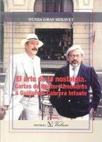 Produktbild: El arte de la nostalgia : cartas de N&eacute;stor Almendros a Guillermo Cabrera Infante