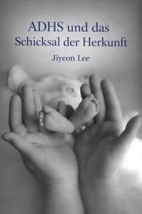 Produktbild: ADHS und das Schicksal der Herkunft