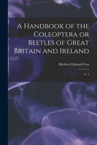 Produktbild: A Handbook of the Coleoptera or Beetles of Great Britain and Ireland: V. 2