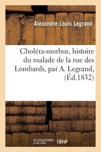 Produktbild: Chol&eacute;ra-morbus, histoire du malade de la rue des Lombards, par A. Legrand,
