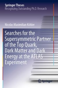 Produktbild: Searches for the Supersymmetric Partner of the Top Quark, Dark Matter and Dark Energy at the ATLAS Experiment