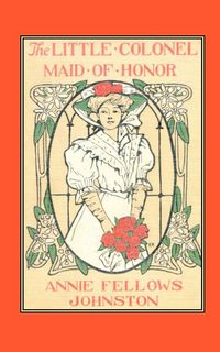 Produktbild: The Little Colonel: Maid of Honor