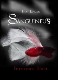 Bild vom Artikel Sanguineus - Band 1: Gefallener Engel vom Autor Ina Linger