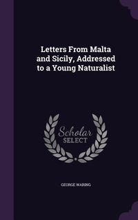 Produktbild: Letters From Malta and Sicily, Addressed to a Young Naturalist