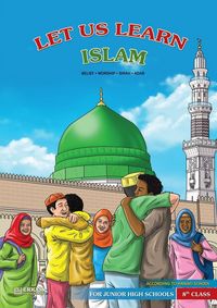 Produktbild: Let us Learn Islam (Belief, Worship, Sirah, Adab - According to the Hanafi School) [8th Class]