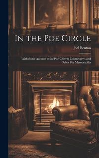 Produktbild: In the Poe Circle; With Some Account of the Poe-Chivers Controversy, and Other Poe Memorabilia