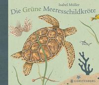 Bild vom Artikel Die Grüne Meeresschildkröte vom Autor Isabel Müller