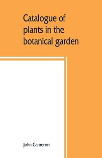Produktbild: Catalogue of plants in the botanical garden. Bangalore, and its vicinity