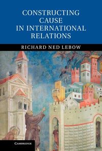 Produktbild: Constructing Cause in International Relations