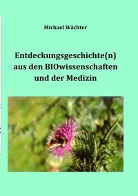 Produktbild: Geschichte der Naturwissenschaften / Entdeckungsgeschichte(n) aus den BIOwissenschaften und der Medizin