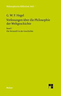 Bild vom Artikel Vorlesungen über die Philosophie der Weltgeschichte vom Autor Georg Wilhelm Friedrich Hegel
