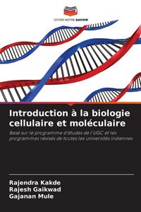 Produktbild: Introduction &agrave; la biologie cellulaire et mol&eacute;culaire
