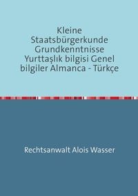 Produktbild: Rechtskunde / Kleine Staatsb&uuml;rgerkunde Grundkenntnisse Yurttaşlık bilgisi Genel bilgiler Almanca - T&uuml;rk&ccedil;e