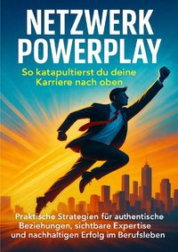 Produktbild: Netzwerk Powerplay: So katapultierst du deine Karriere nach oben