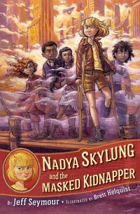 Produktbild: Seymour, J: Nadya Skylung and the Masked Kidnapper