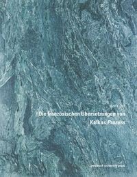 Produktbild: Die franz&ouml;sischen &Uuml;bersetzungen von Kafkas Prozess