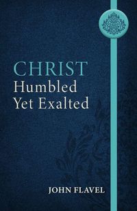 Produktbild: Christ Humbled Yet Exalted