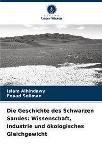 Produktbild: Die Geschichte des Schwarzen Sandes: Wissenschaft, Industrie und &ouml;kologisches Gleichgewicht