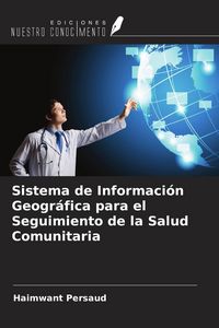 Produktbild: Sistema de Informaci&oacute;n Geogr&aacute;fica para el Seguimiento de la Salud Comunitaria