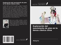 Produktbild: Exploraci&oacute;n del movimiento de pies en la danza cl&aacute;sica china